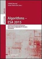 Algorithms - Esa 2015: 23rd Annual European Symposium, Patras, Greece, September 14-16, 2015