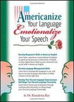 Americanize Your Language And Emotionalize Your Speech!