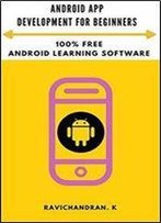 Android App Development For Beginners With Free Learning Software