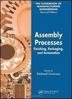 Assembly Processes: Finishing, Packaging, And Automation