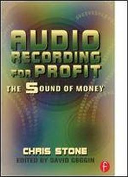 Audio Recording For Profit: The Sound Of Money