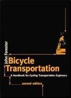 Bicycle Transportation, Second Edition: A Handbook For Cycling Transportation Engineers