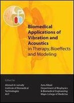Biomedical Applications Of Vibration And Acoustics In Therapy, Bioeffect And Modeling