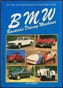 Bmw: Bavaria's Driving Machines