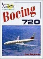 Boeing 720 (Great Airliners Series Volume 7)