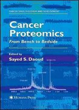 Cancer Proteomics: From Bench To Bedside