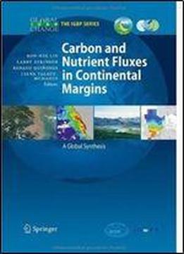 Carbon And Nutrient Fluxes In Continental Margins: A Global Synthesis