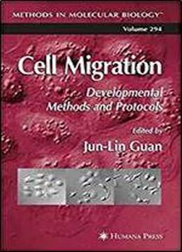 Cell Migration: Developmental Methods And Protocols (methods In Molecular Biology)