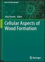 Cellular Aspects Of Wood Formation