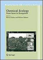 Chemical Ecology: From Gene To Ecosystem (Wageningen Ur Frontis Series)
