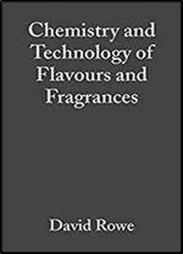 Chemistry And Technology Of Flavours And Fragrances