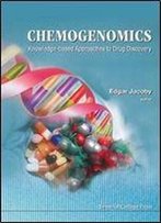 Chemogenomics: Knowledge-Based Approaches To Drug Discovery