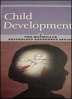 Child Development (Macmillan Psychology Series)