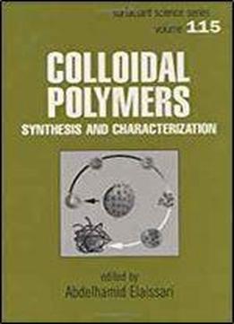 Colloidal Polymers: Synthesis And Characterization (surfactant Science)