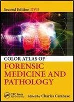 Color Atlas Of Forensic Medicine And Pathology, Second Edition
