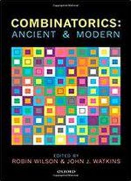 Combinatorics: Ancient & Modern