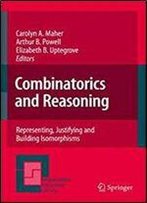 Combinatorics And Reasoning: Representing, Justifying And Building Isomorphisms