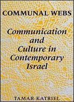 Communal Webs: Communication And Culture In Contemporary Israel