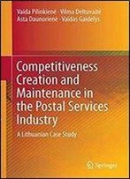 Competitiveness Creation And Maintenance In The Postal Services Industry: A Lithuanian Case Study