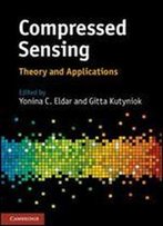 Compressed Sensing: Theory And Applications