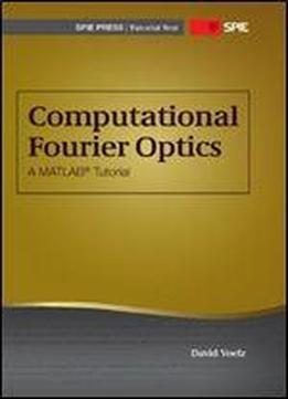 Computational Fourier Optics: A Matlab Tutorial
