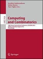 Computing And Combinatorics: 18th Annual International Conference, Cocoon 2012, Sydney, Australia, August 20-22, 2012, Proceedings (Lecture Notes In Computer Science)