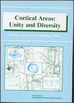 Cortical Areas: Unity And Diversity (conceptual Advances In Brain Research)