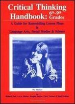Critical Thinking Handbook 6th-9th Grades