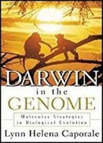 Darwin In The Genome: Molecular Strategies In Biological Evolution