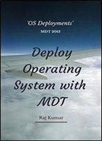 Deploy Operating Systems Using Mdt 2013