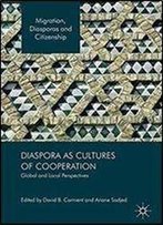 Diaspora As Cultures Of Cooperation: Global And Local Perspectives