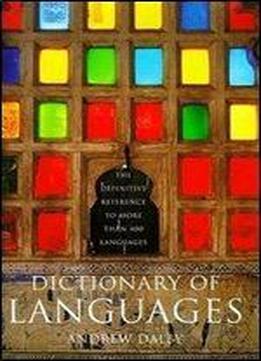 Dictionary Of Languages: The Definitive Reference To More Than 400 Languages
