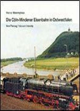 Die Coln-mindener Eisenbahn In Ostwestfalen