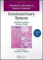 Differential Diagnoses In Surgical Pathology: Genitourinary System