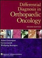 Differential Diagnosis In Orthopaedic Oncology (2nd Edition)