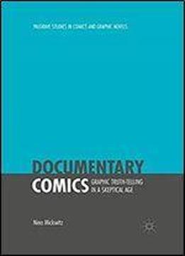 Documentary Comics: Graphic Truth-telling In A Skeptical Age