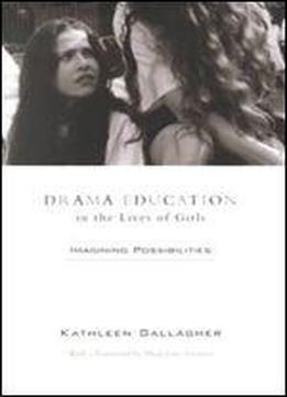 Drama Education In The Lives Of Girls