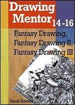 Drawing Mentor 14-16, Fantasy Drawing I-iii