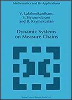 Dynamic Systems On Measure Chains (Mathematics And Its Applications)