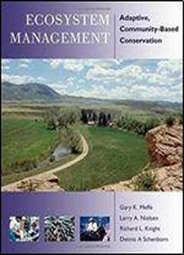 Ecosystem Management: Adaptive, Community-based Conservation