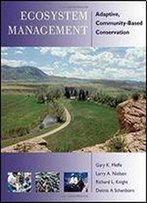 Ecosystem Management: Adaptive, Community-Based Conservation