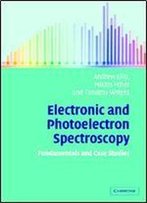 Electronic And Photoelectron Spectroscopy: Fundamentals And Case Studies