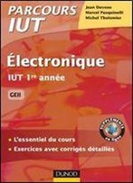 Electronique - Iut 1re Annee Geii - L'Essentiel Du Cours, Exercices Avec Corriges Detailles