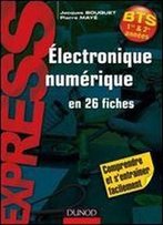 Electronique Numerique En 26 Fiches - Bts