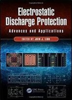 Electrostatic Discharge Protection: Advances And Applications