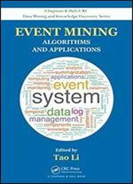Event Mining: Algorithms And Applications, V. 38