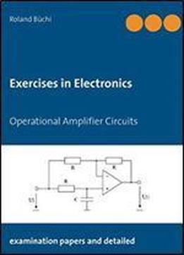 Exercises In Electronics: Operational Amplifier Circuits