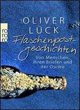 Flaschenpostgeschichten: Von Menschen, Ihren Briefen Und Der Ostsee