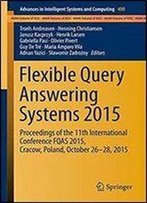Flexible Query Answering Systems 2015: Proceedings Of The 11th International Conference Fqas 2015, Cracow, Poland, October 26-28, 2015