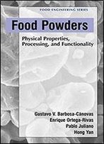 Food Powders: Physical Properties, Processing, And Functionality (Food Engineering Series)